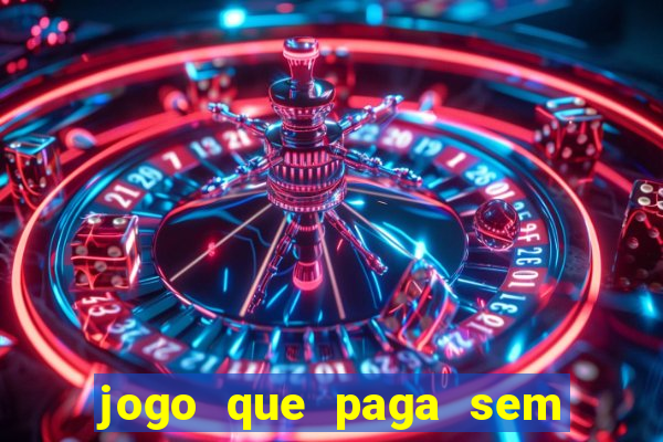 jogo que paga sem depositar nada