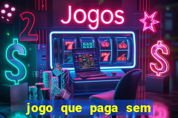 jogo que paga sem depositar nada