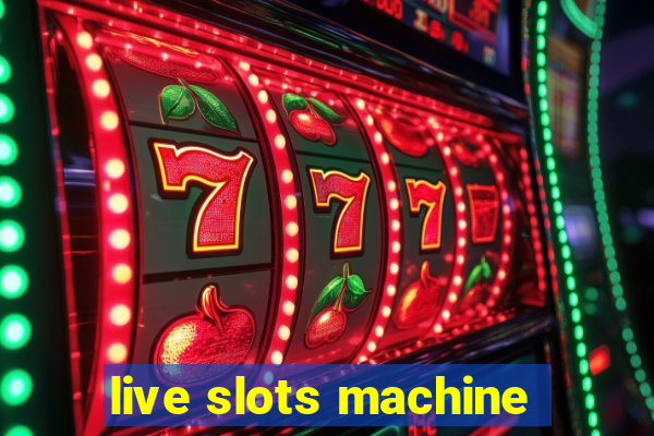 live slots machine