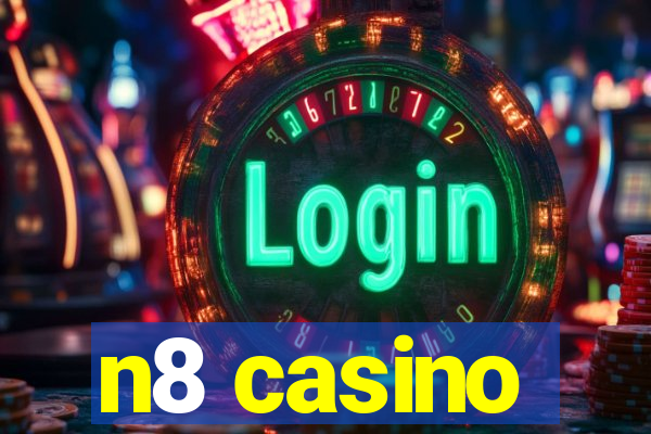 n8 casino