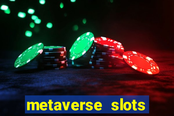 metaverse slots (early access)