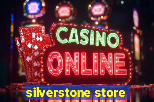 silverstone store