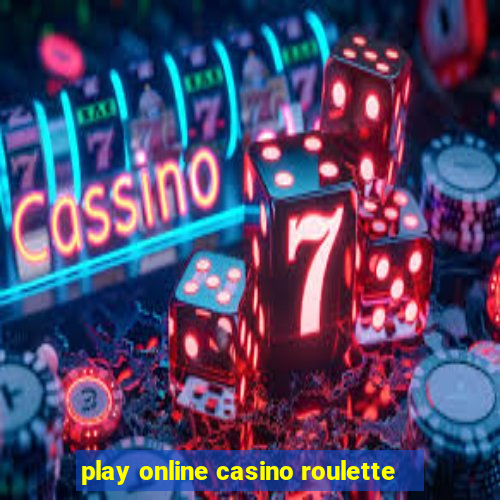 play online casino roulette