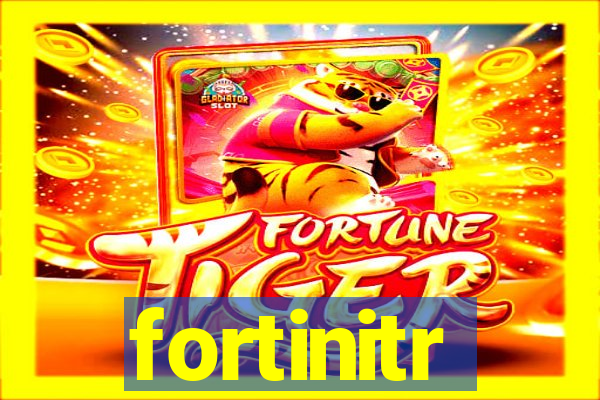 fortinitr