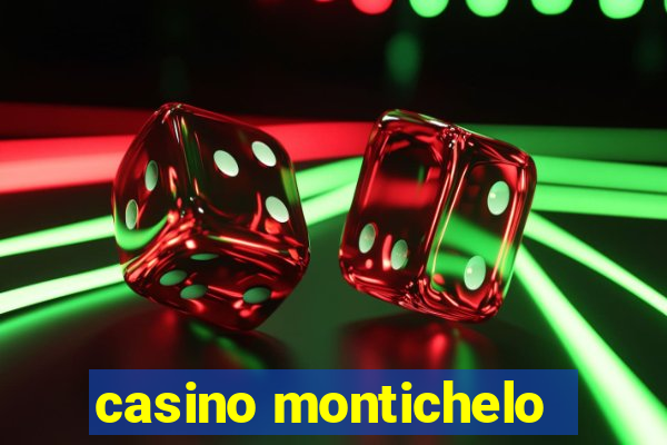 casino montichelo