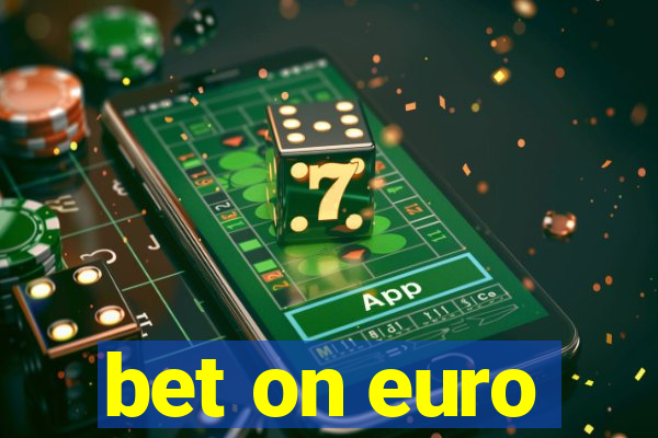 bet on euro