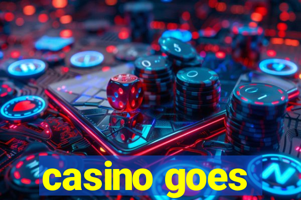 casino goes