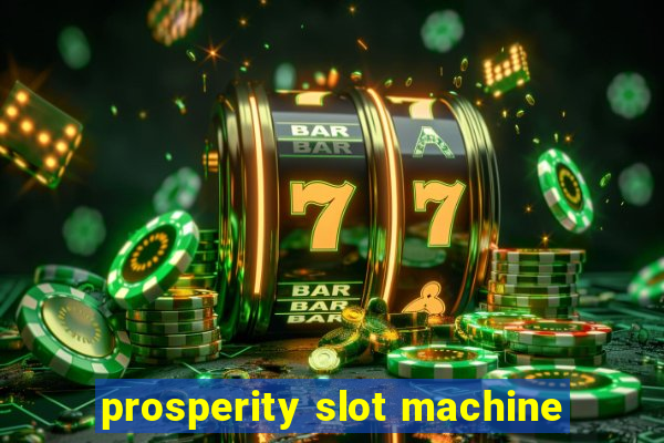 prosperity slot machine