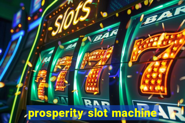 prosperity slot machine