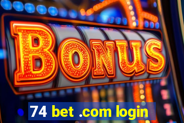 74 bet .com login