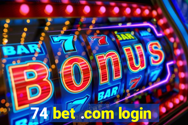 74 bet .com login