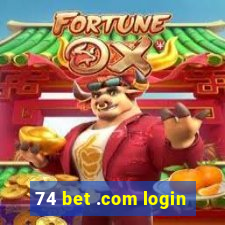 74 bet .com login