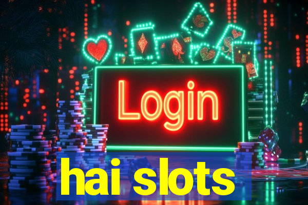 hai slots