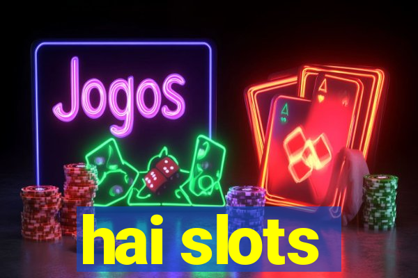 hai slots