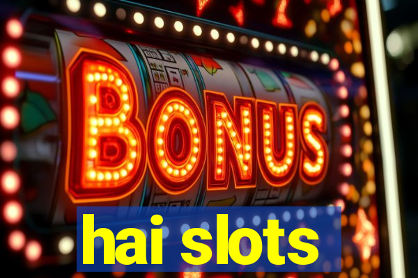 hai slots