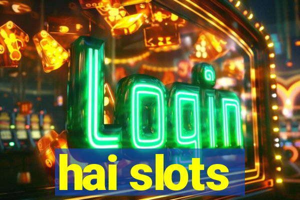 hai slots