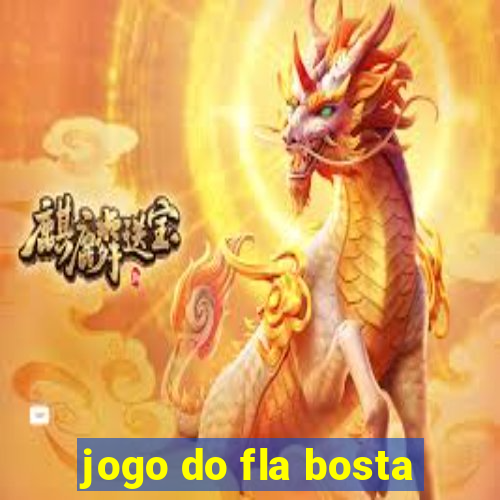 jogo do fla bosta