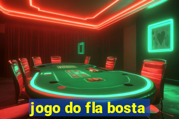 jogo do fla bosta