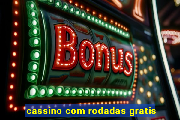 cassino com rodadas gratis