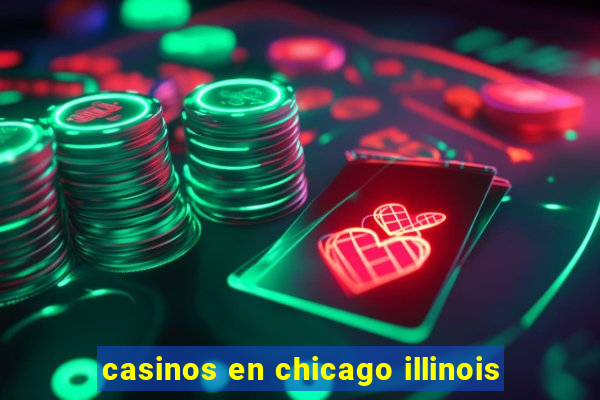 casinos en chicago illinois