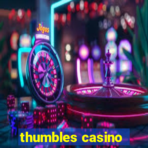 thumbles casino