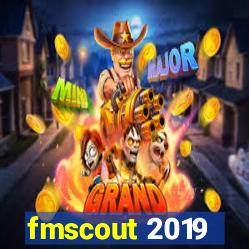 fmscout 2019