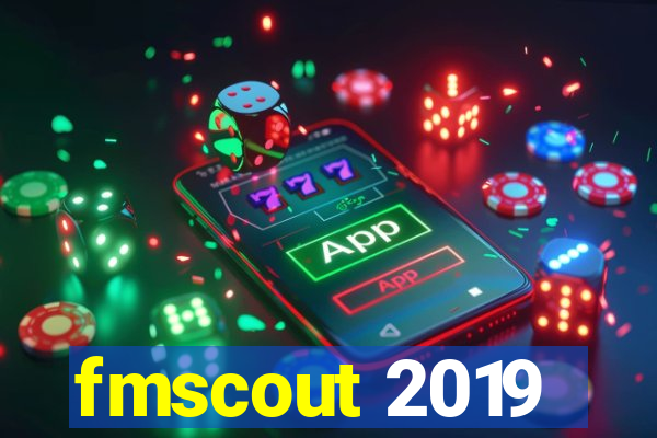 fmscout 2019