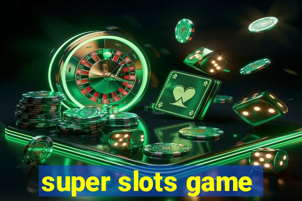 super slots game