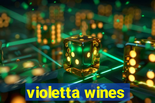 violetta wines