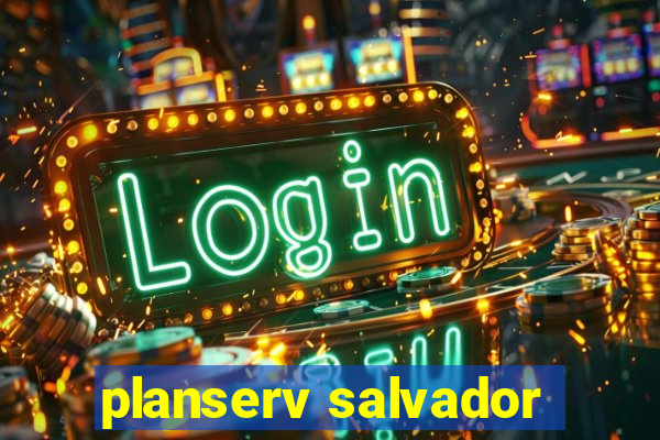 planserv salvador