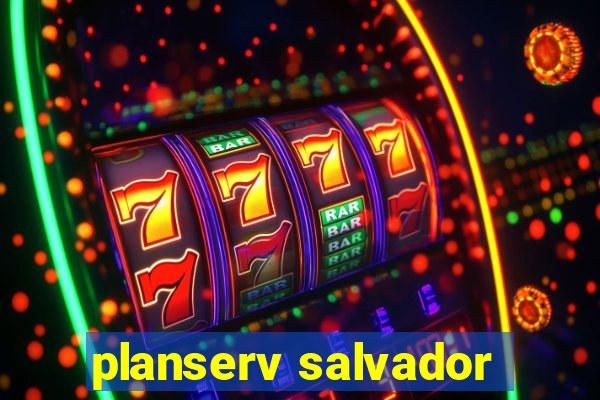 planserv salvador