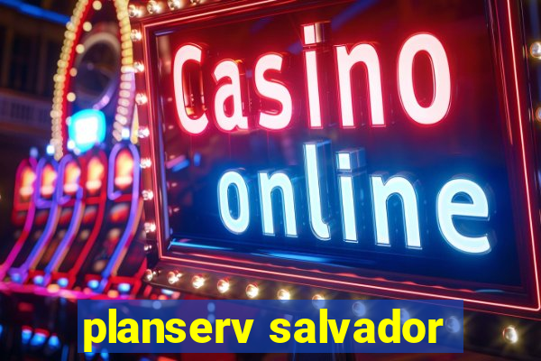 planserv salvador