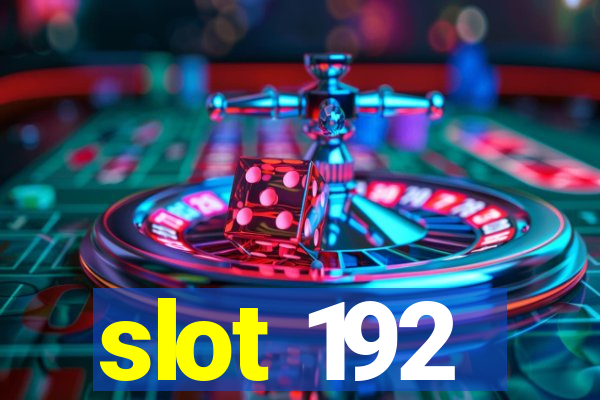 slot 192