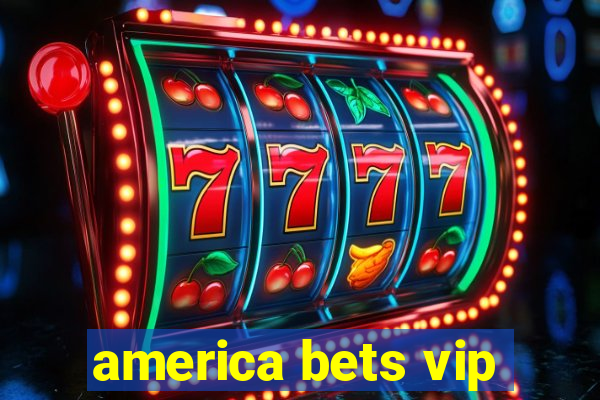 america bets vip