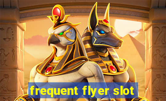 frequent flyer slot