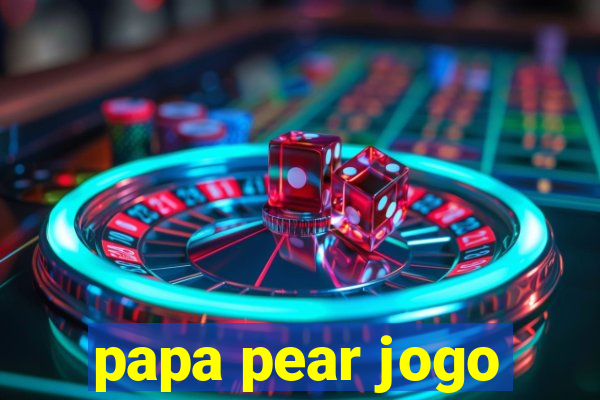 papa pear jogo