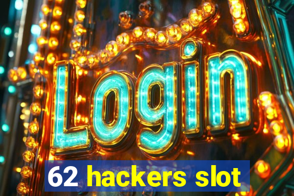 62 hackers slot