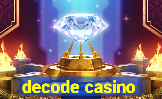 decode casino