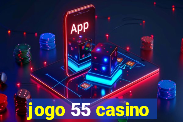 jogo 55 casino