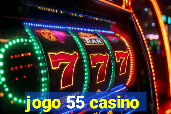 jogo 55 casino