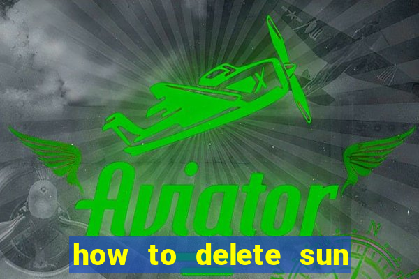 how to delete sun bingo account