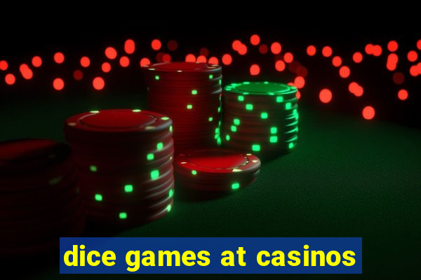 dice games at casinos