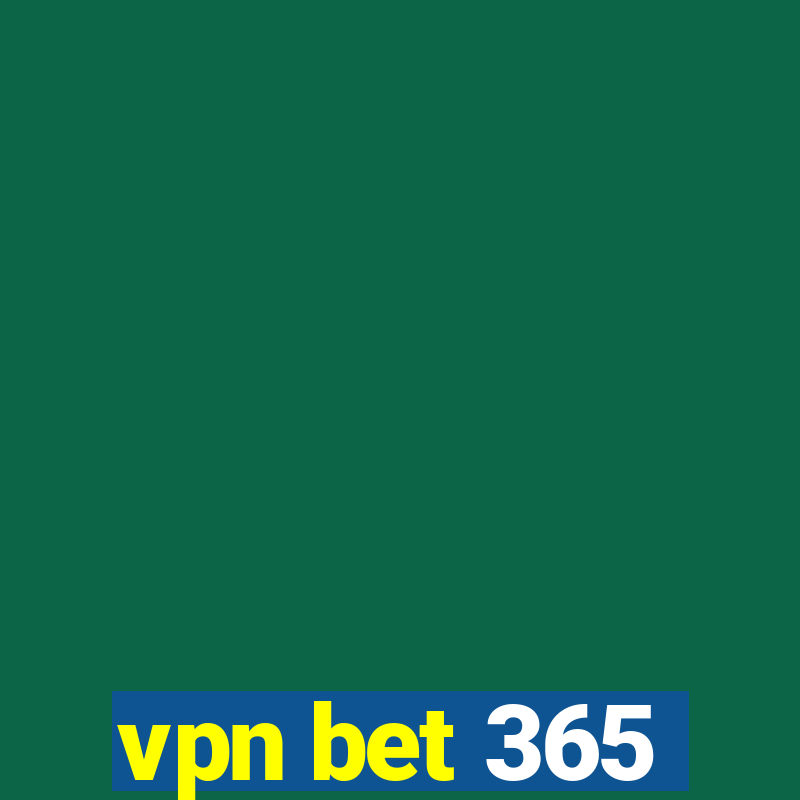 vpn bet 365