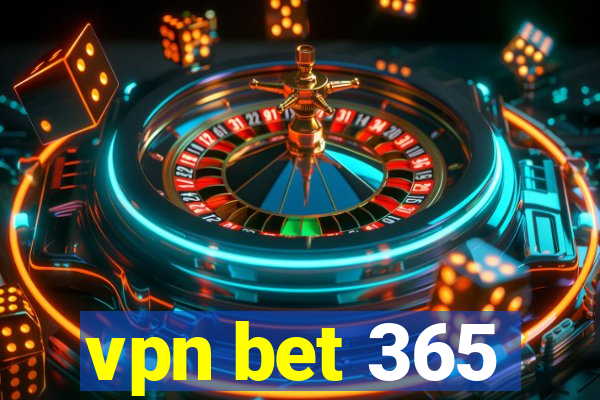 vpn bet 365