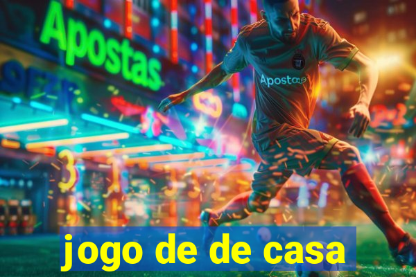 jogo de de casa