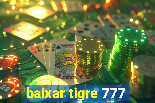 baixar tigre 777