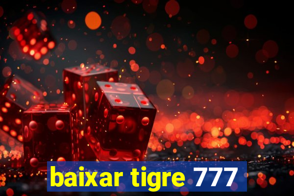 baixar tigre 777