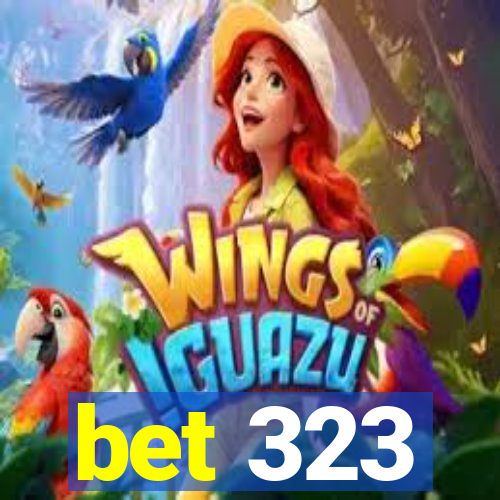 bet 323