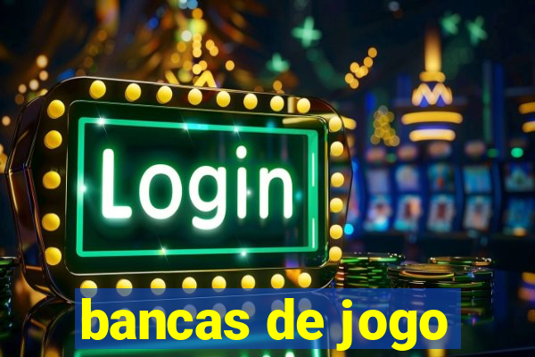 bancas de jogo