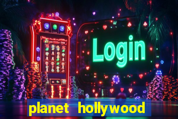 planet hollywood and casino